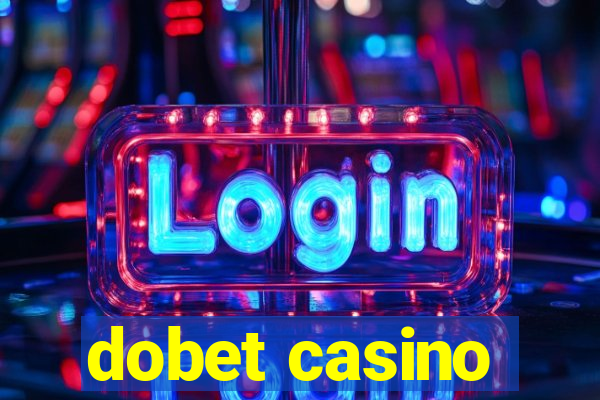 dobet casino
